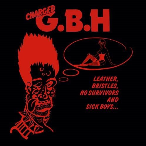 GBH - Leather, Bristles, No Survivors And Sick Boys... | Vinyl