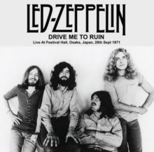 Led Zeppelin | Drive Me To Ruin: Live At Festival Hall. Osaka. Japan. 28Th Sept 1971 Fm Broadcast | Vinyl