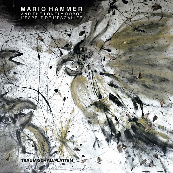 MARIO HAMMER AND THE LONELY ROBOT - L'esprit de L'escalier | CD