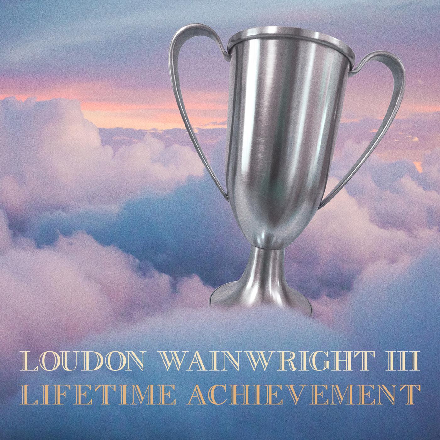 Loudon III Wainwright - Lifetime Achievement | CD
