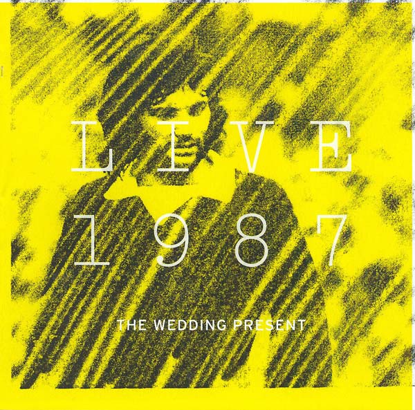 THE WEDDING PRESENT - Live 1987 | CD
