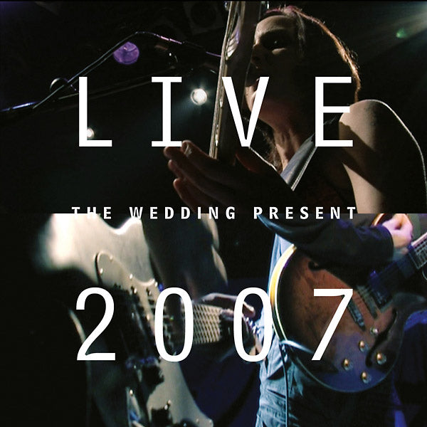 THE WEDDING PRESENT - Live 2007 | CD