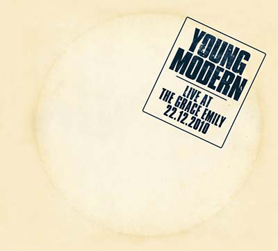 YOUNG MODERN - Live At The Grace Emily 22.12.2010 | CD