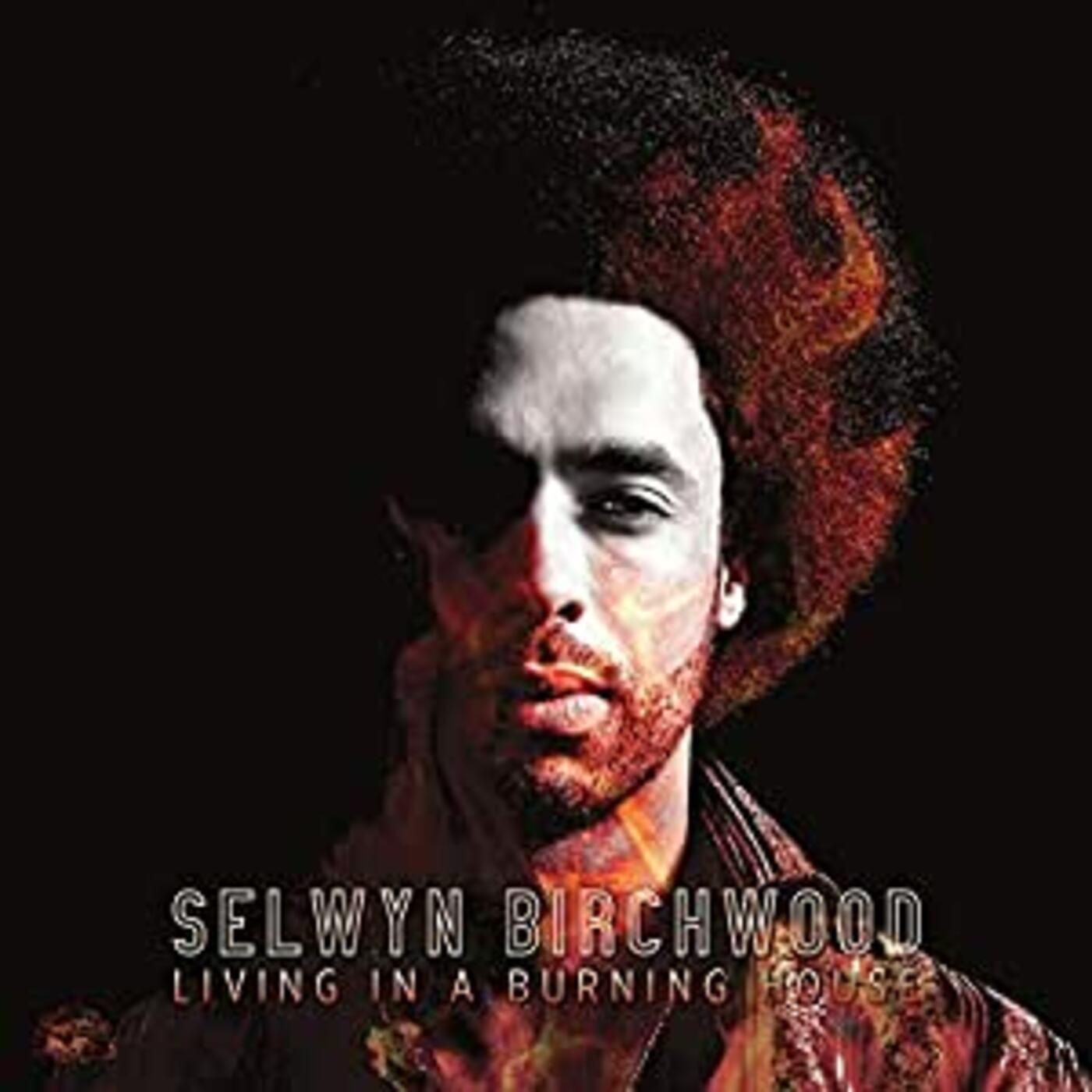 Selwyn Birchwood - Living In A Burning House | CD