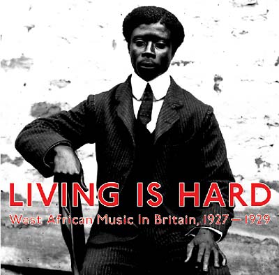 VA - Living Is Hard: West African Music in Britain, 1927-1929 | CD