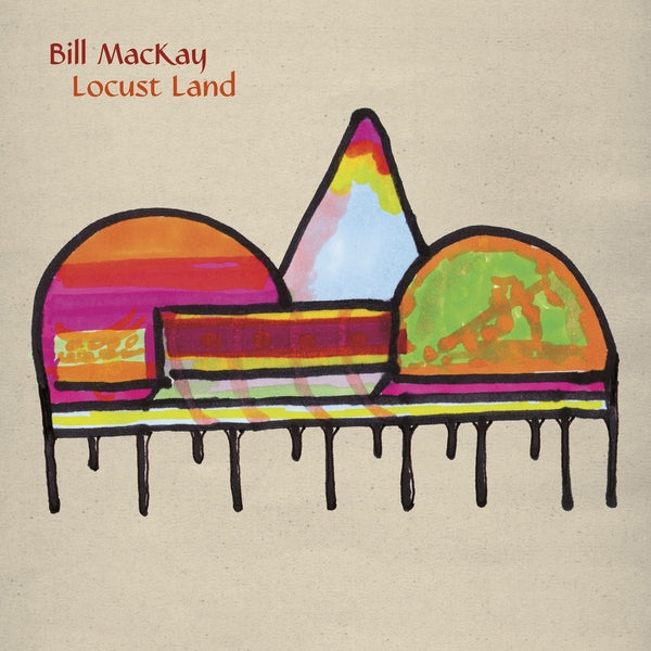 BILL MACKAY - Locust Land | Vinyl