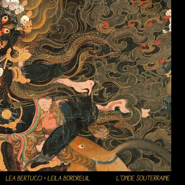 Lea Bertucci & Leila Bordreuil - L'Onde Souterraine | Vinyl