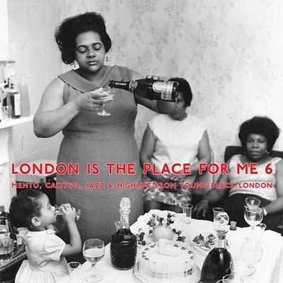 VA - London Is the Place for Me 6: Mento, Calypso, Jazz & Highlife from Young Black London | Vinyl