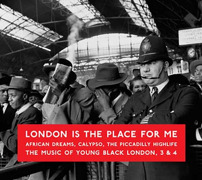 VA - London Is the Place for Me: African Dreams, Calypso, the Piccadilly Highlife -- The Music of Young Black London, 3 & 4 | CD