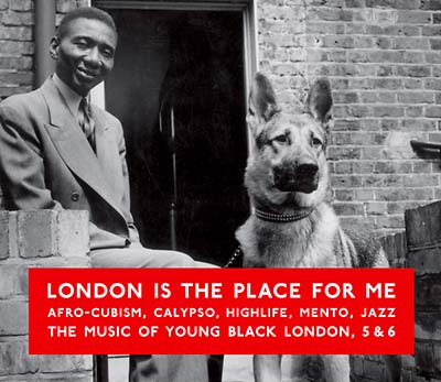 VA - London Is the Place for Me: Afro-Cubism, Calypso, Highlife, Mento, Jazz -- The Music of Young Black London, 5 & 6 | CD