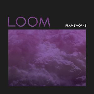 Frameworks - Loom | CD