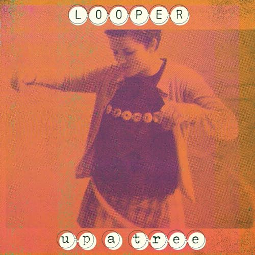Looper - Up A Tree (25th Anniversary Edition) | Vinyl