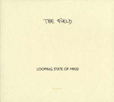 THE FIELD - Looping State Of Mind | CD