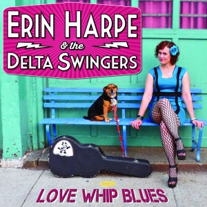 Erin & the Delta Swingers Harpe - Love Whip Blues | CD