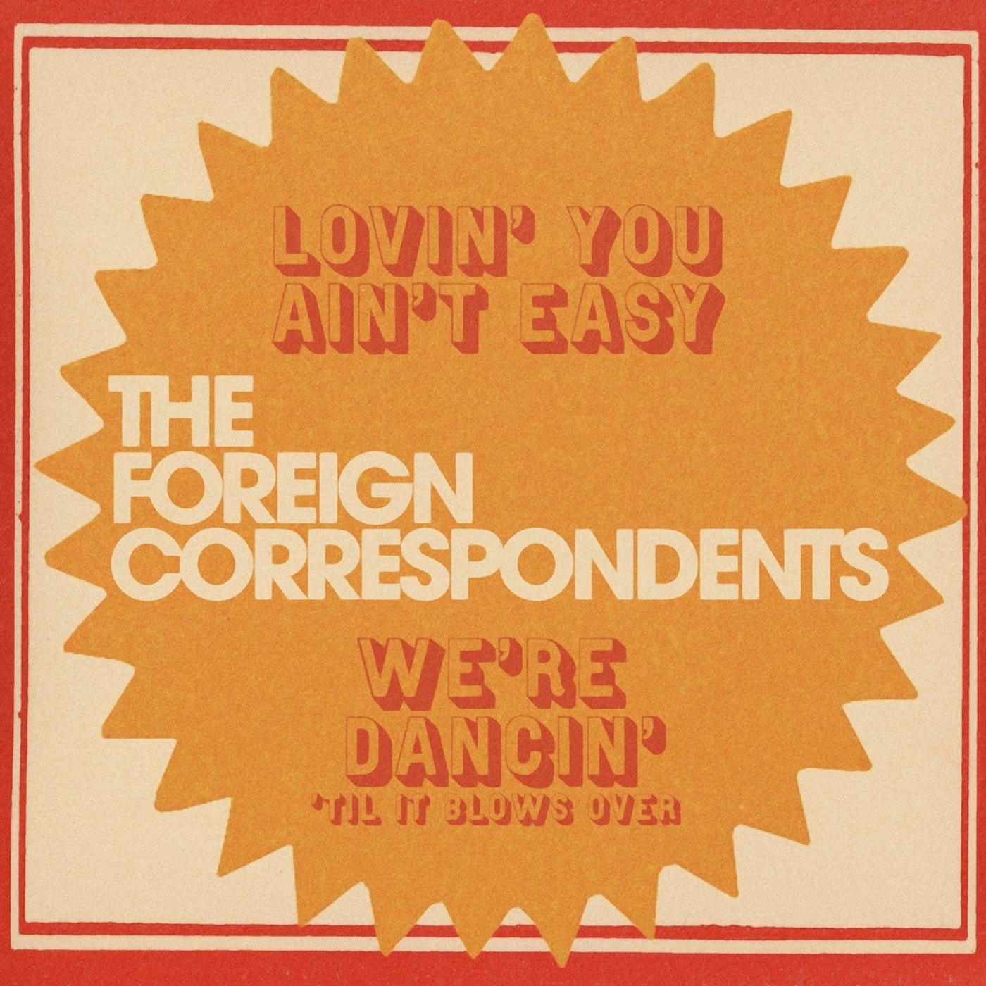 The Foreign Correspondents - Lovin' You Ain't Easy (MYSTERY COLOR VINYL) | Vinyl