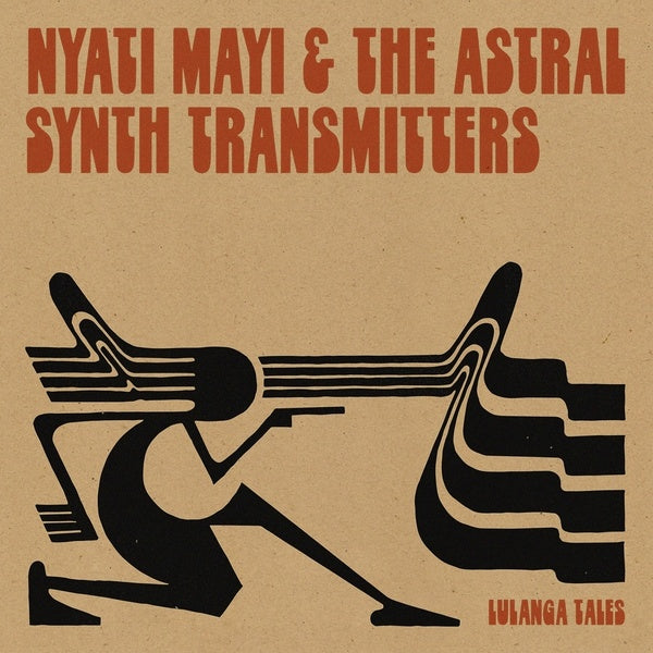 NYATI MAYI & THE ASTRAL SYNTH TRANSMITTERS - Lulanga Tales | Vinyl