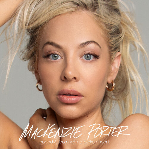 Mackenzie Porter - Nobody's Born with a Broken Heart | CD