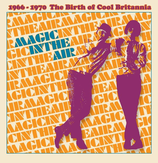 VA - Magic In The Air: Volume 1, 1966-1970 The Birth of Cool Britannia | CD