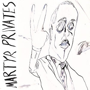 Martyr Privates - Martyr Privates | CD