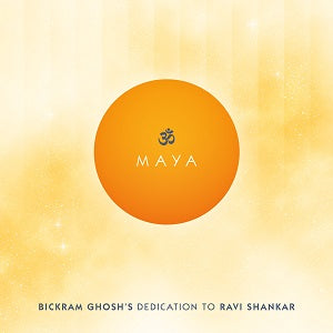 Bickram Ghosh - Maya - Bickram Ghosh's Dedication To Ravi Shankar | CD