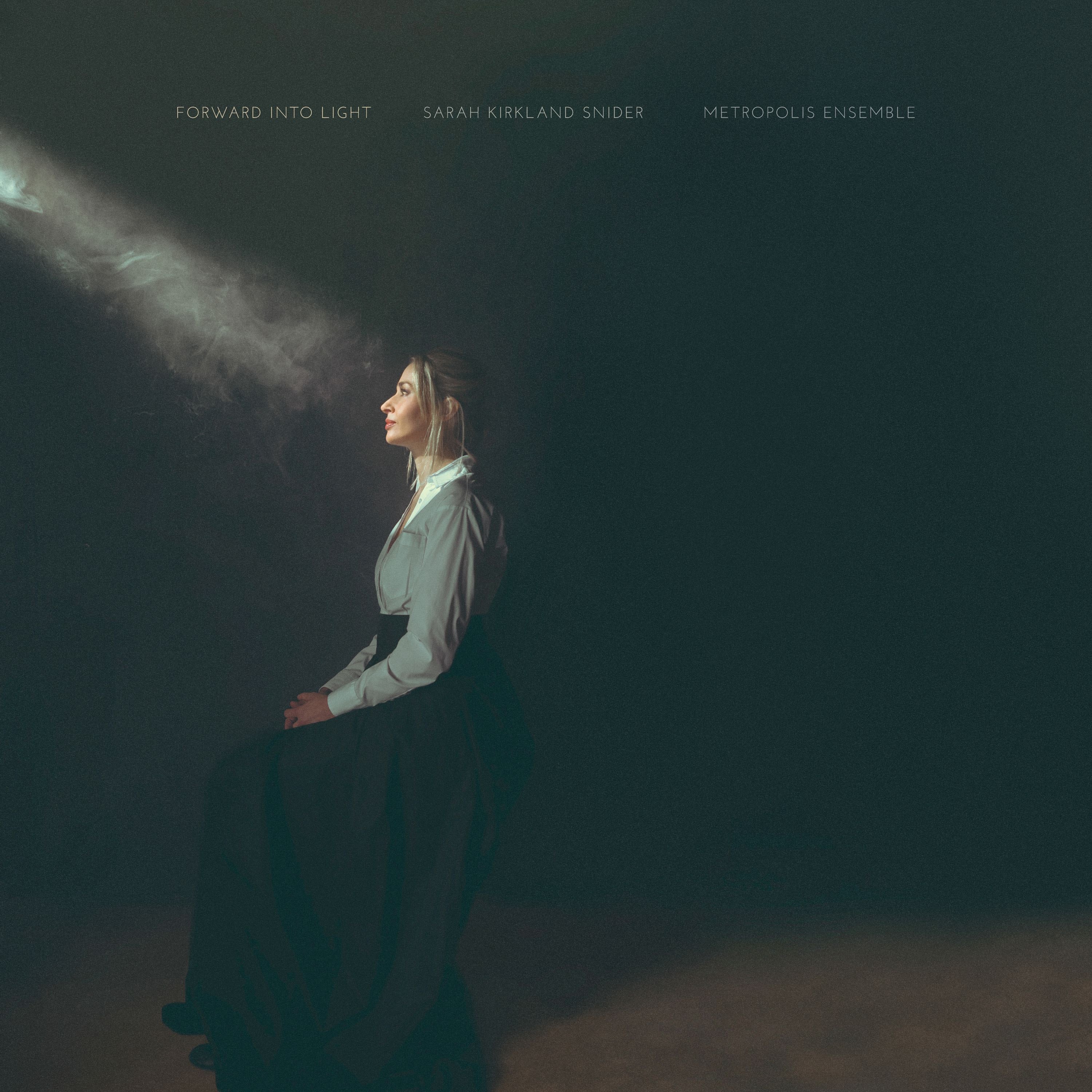 Metropolis Ensemble | Sarah Kirkland Snider: Forward Into Light | CD