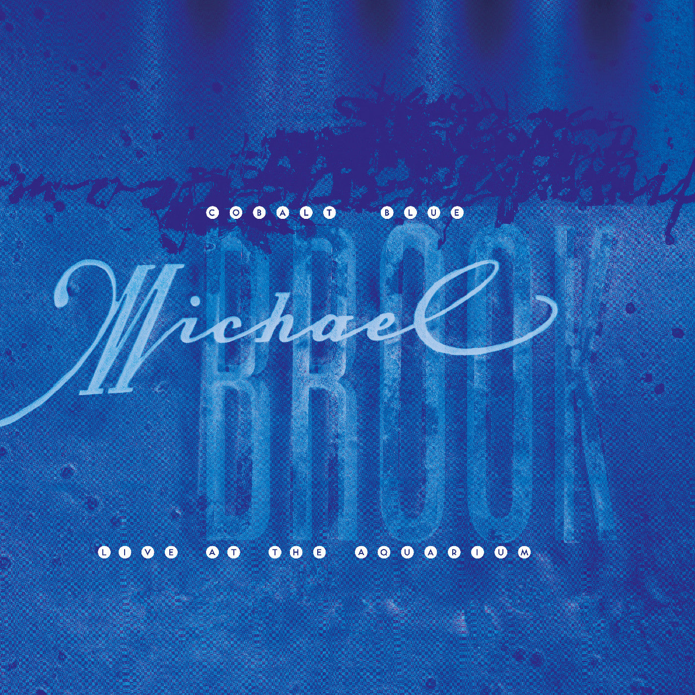 Michael Brook - Cobalt Blue & Live At The Aquarium | CD