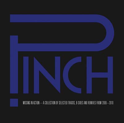 PINCH - Missing in Action -- A Collection of Selected Tracks, B Sides and Remixes from 2006-2010 | CD