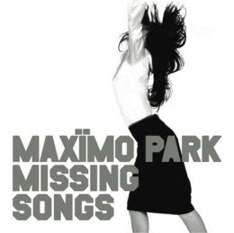 Maximo Park | Missing Songs | Vinyl