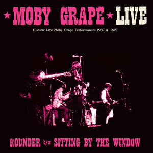 Moby Grape - Moby Grape Live: Rounder / Sitting by the Window | Vinyl
