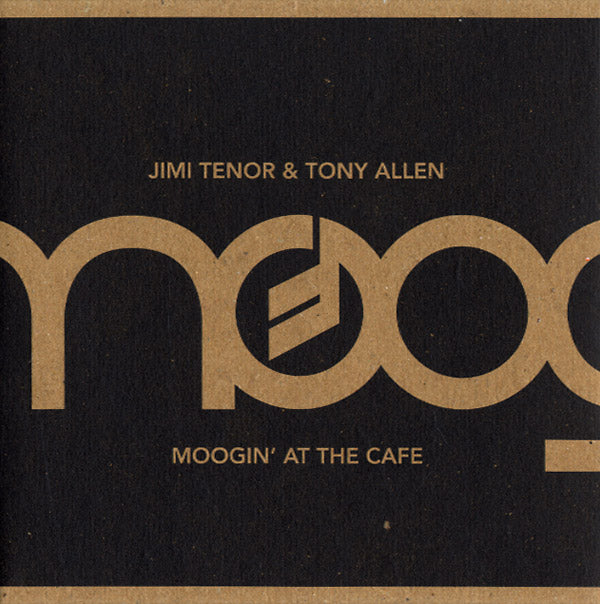 JIMI TENOR/TONY ALLEN - Moogin' At The Cafe (OTO Live Series) | CD