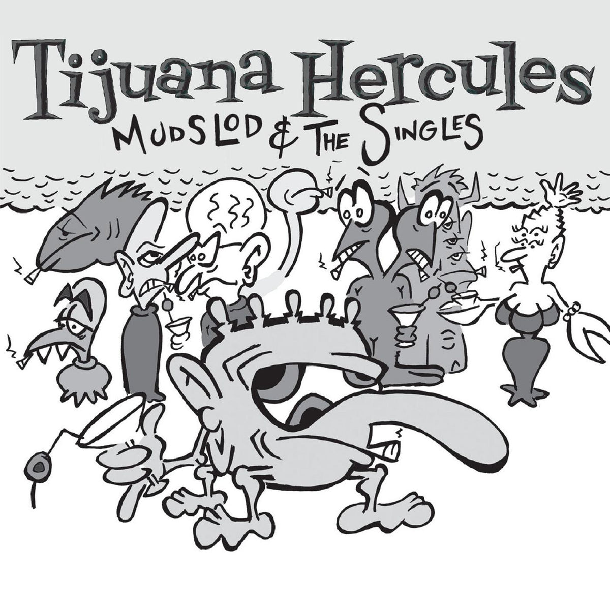 Tijuana Hercules - Mudslod and the Singles | CD
