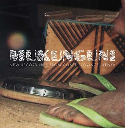 VA - Mukunguni: New Recordings from Coast Province, Kenya | CD