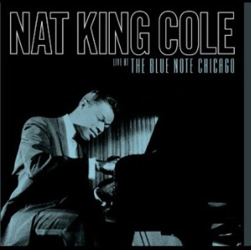 Nat King Cole - Live At The Blue Note Chicago (180 Gram Vinyl) (2 Lp's) | Vinyl