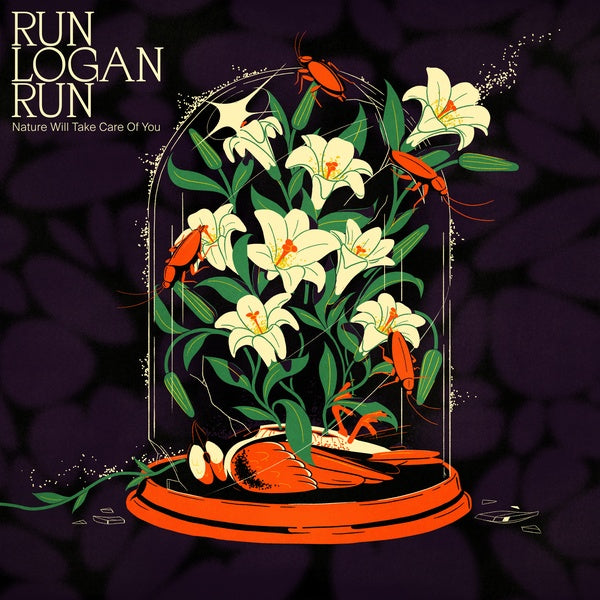 RUN LOGAN RUN - Nature Will Take Care Of You | Vinyl