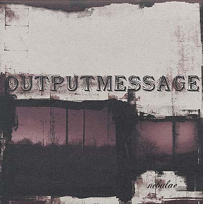 OUTPUTMESSAGE - Nebulae | Vinyl