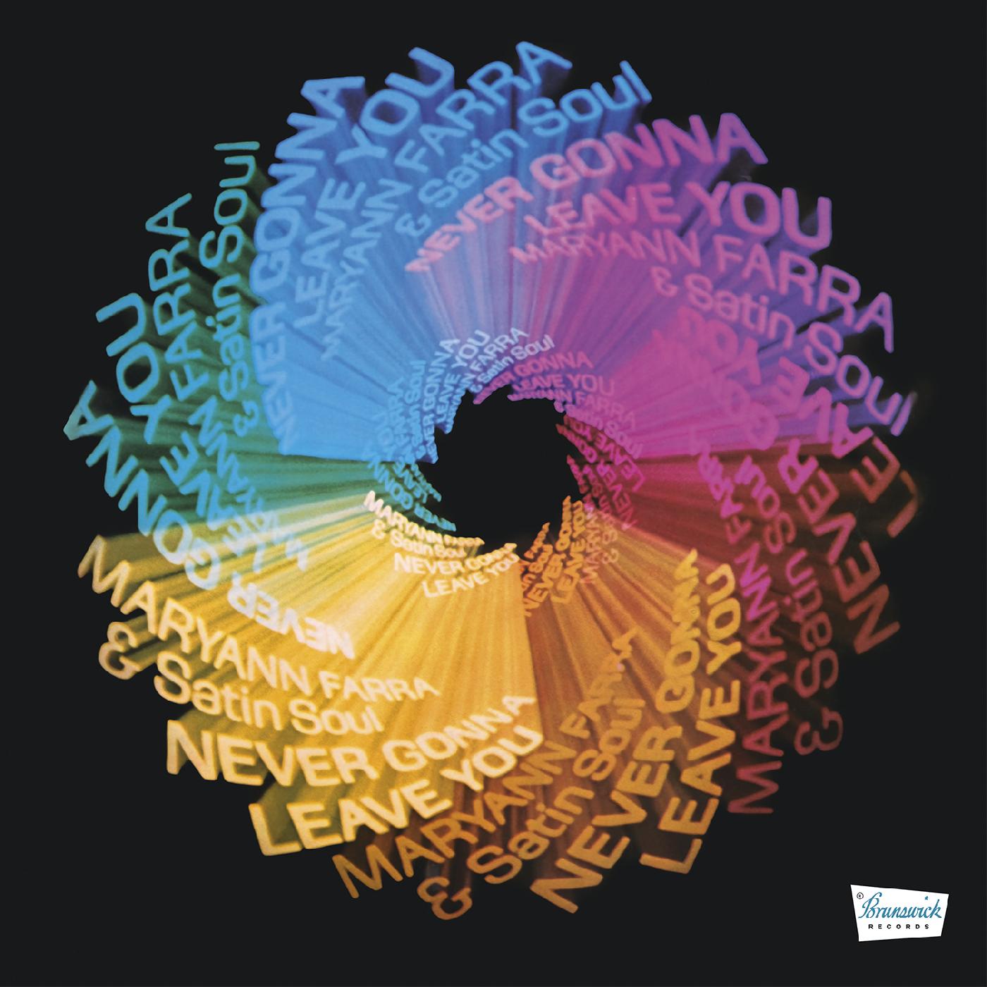 Maryann & Satin Soul Farra - Never Gonna Leave You (Remastered) (CLEAR WITH BLUE, GREEN & PINK SWIRL VINYL) | Vinyl