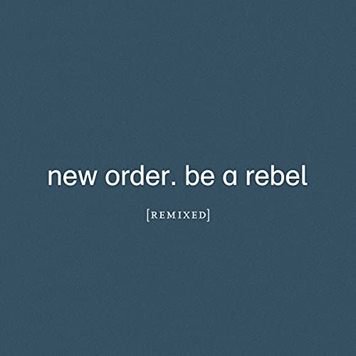 New Order - Be a Rebel Remixed (Limited Edition Clear Vinyl) | Vinyl