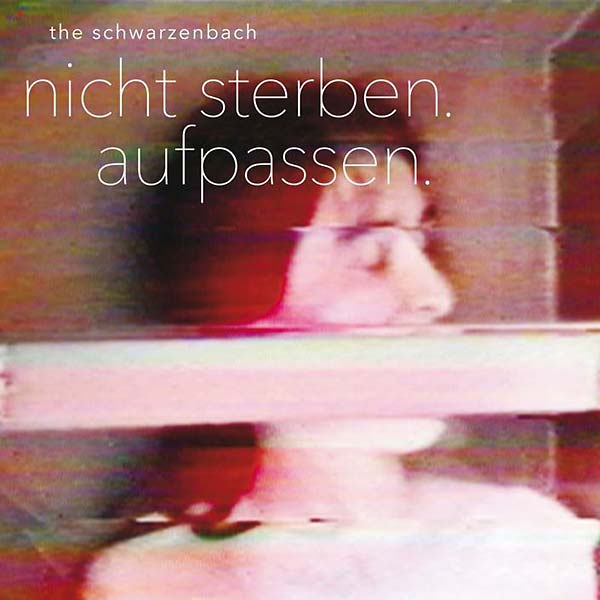 THE SCHWARZENBACH - Nicht Sterben. Aufpassen. | CD