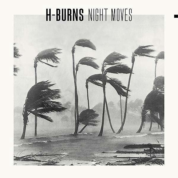 H-BURNS - Night Moves | CD