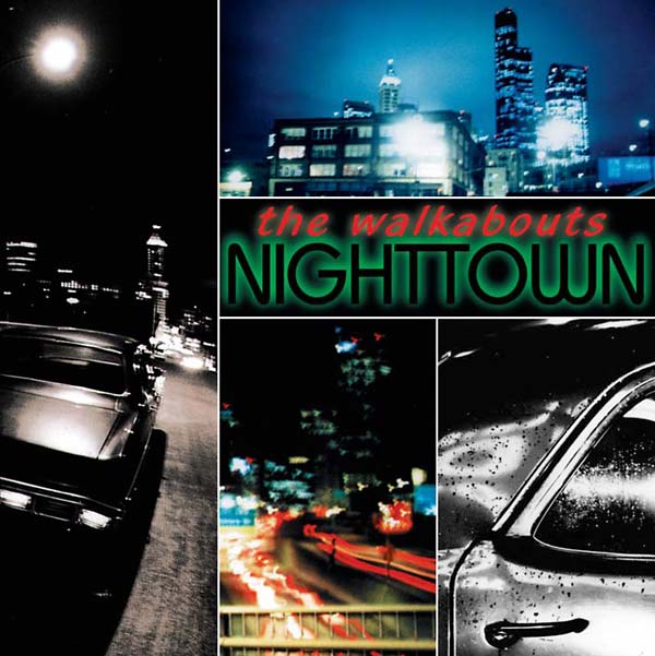 THE WALKABOUTS - Nighttown (Deluxe Edition) | Vinyl