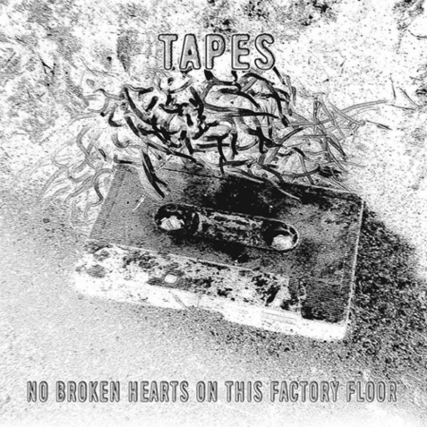 Tapes - No Broken Hearts On This Factory Floor | Vinyl