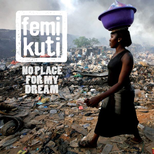 Femi Kuti - No Place For My Dream | CD