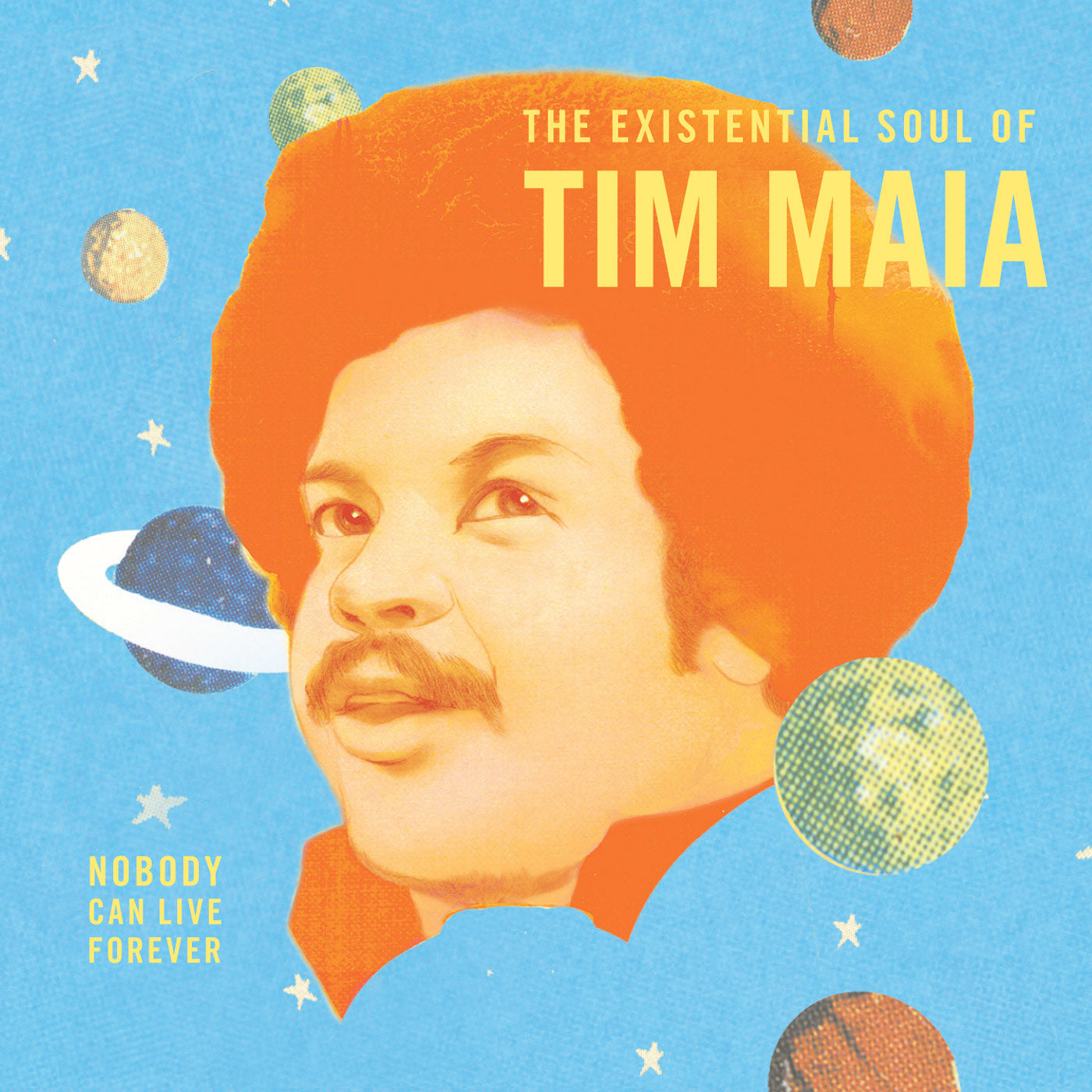 Tim Maia - Nobody Can Live Forever: The Existential Soul of Tim Maia | Vinyl