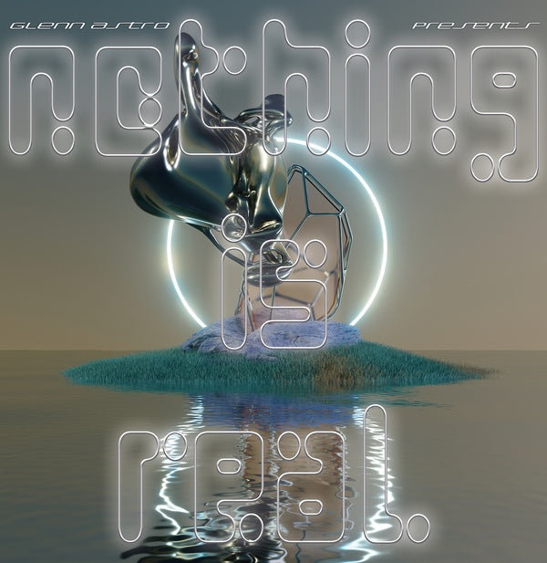 GLENN ASTRO - Nothing Is Real | Vinyl