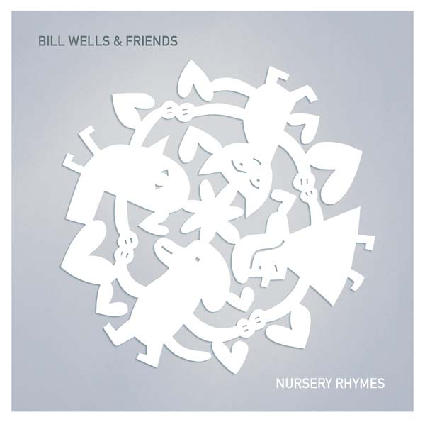 BILL WELLS & FRIENDS - Nursery Rhymes | Vinyl