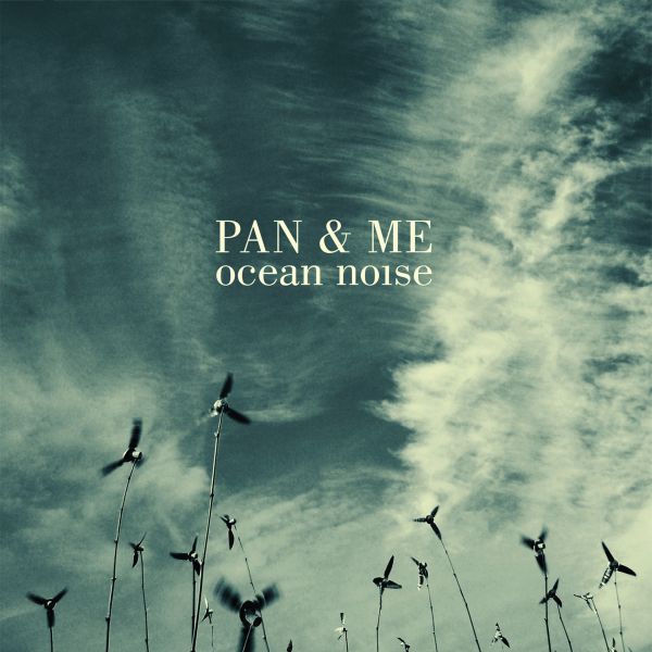 Pan & Me - Ocean Noise | CD
