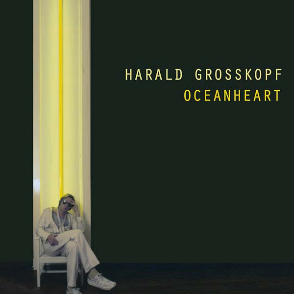 HARALD GROSSKOPF - Oceanheart | CD