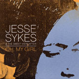 Jesse & The Sweet Herea Sykes - Oh, My Girl | CD