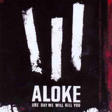 Aloke - One Day We Will Kill You | CD