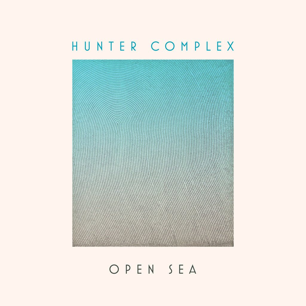 Hunter Complex - Open Sea | Vinyl